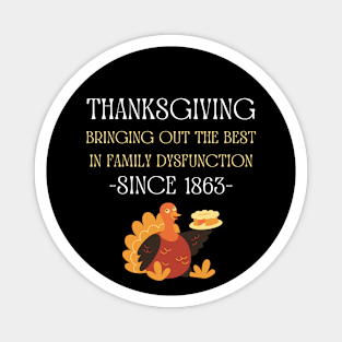 Thanksgiving - Bringing Out The Best In Family Dysfunction Magnet